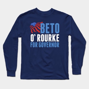 Beto O'Rourke for Texas Governor 2022 Long Sleeve T-Shirt